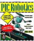Pic Robotics A Beginner's Guide to Robotics Projects Using the Pic Micro